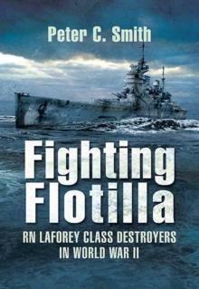 Fighting Flotilla : RN Laforey Class Destroyers in World War II