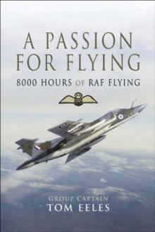 A Passion for Flying : 8,000 hours of RAF Flying