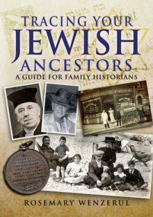 Tracing Your Jewish Ancestors : A Guide For Family Historians