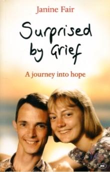 Surprised by Grief : A Journey Into Hope