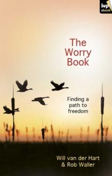 The Worry Book : Finding A Path To Freedom