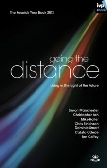 Going the Distance : Living in the light of the future