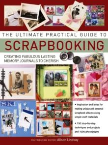 Ultimate Practical Guide to Scrapbooking,The