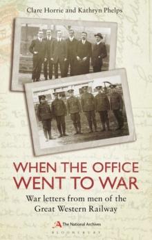 When the Office Went to War : War Letters from Men of the Great Western Railway