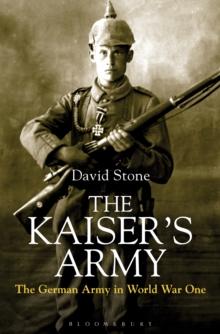 The Kaiser's Army : The German Army in World War One