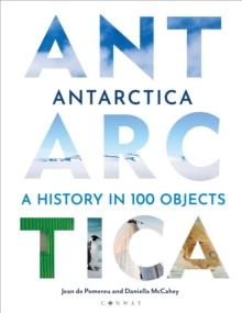 Antarctica : A History in 100 Objects