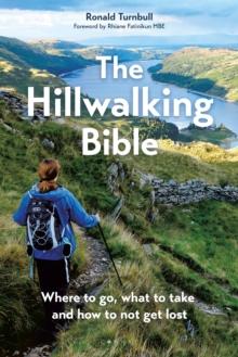 The Hillwalking Bible : Where to go, what to take and how to not get lost