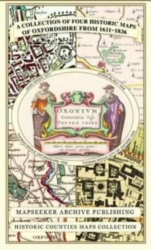 A Oxfordshire 1611 - 1836 - Fold Up Map that features a collection of Four Historic Maps, John Speed's County Map 1611, Johan Blaeu's County Map of 1648, Thomas Moules County Map of 1836 and a Plan of