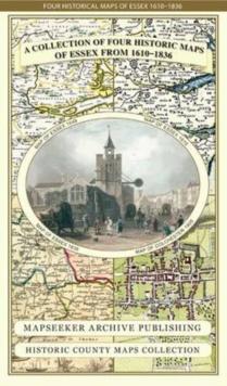 Essex 1610 - 1836 - Fold Up Map that features a collection of Four Historic Maps, John Speed's County Map 1610, Johan Blaeu's County Map of 1648, Thomas Moules County Map of 1836 and a Plan of Colches