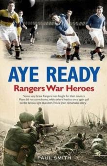 Aye Ready : Rangers War Heroes