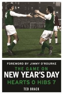 The Game on New Year's Day : Hearts 0, Hibs 7