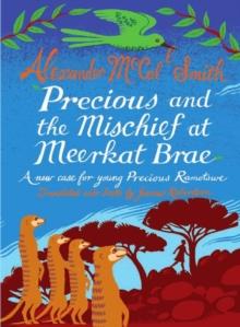 Precious and the Mischief at Meerkat Brae : A Young Precious Ramotswe Case