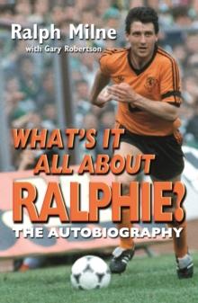 What's It All About Ralphie : The Ralph Milne Story