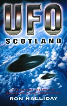 UFO Scotland : The Secret History of Scotland's UFO Phenomenon