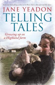 Telling Tales : Growing Up on a Highland Farm