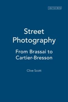 Street Photography : From Brassai to Cartier-Bresson