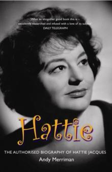 Hattie : The Authorised Biography of Hattie Jacques