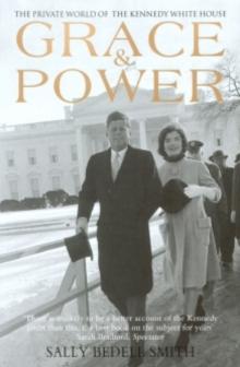 Grace & Power : The Private World of the Kennedy White House