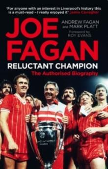 Joe Fagan : The Authorised Biography