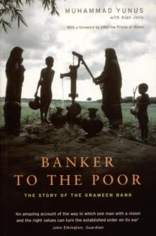 Banker to the Poor : The Story of the Grameen Bank