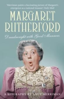 Margaret Rutherford : Dreadnought With Good Manners