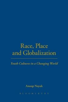 Race, Place and Globalization : Youth Cultures in a Changing World