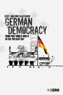 German Democracy : From Post-World War II to the Present Day