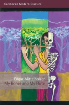 My Bones and My Flute : A Ghost Story in the Old-Fashioned Manner