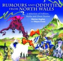 Compact Wales: Rumours and Oddities from North Wales - Selection of Folklore, Myths and Ghost Stories from Wales, A