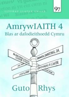 Llyfrau Llafar Gwlad: 75. AmrywIAITH 4 : Blas ar dafodieithoedd Cymru