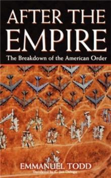 After the Empire : The Breakdown of the American Order