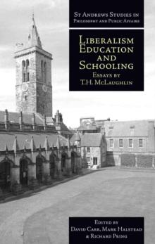 Liberalism, Education and Schooling : Essays by T.H. McLaughlin