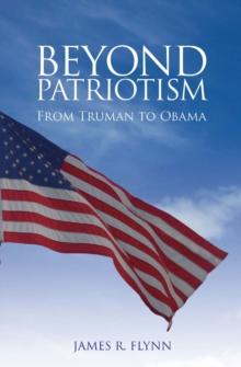 Beyond Patriotism : From Truman to Obama