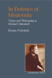 In Defence of Modernity : Vision and Philosophy in Michael Oakeshott