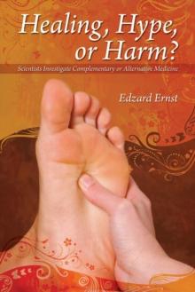 Healing, Hype or Harm? : A Critical Analysis of Complementary or Alternative Medicine