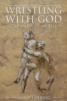 Wrestling With God : The Story of My Life