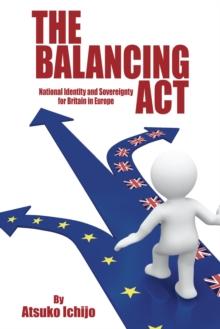 The Balancing Act : National Identity and Sovereignty for Britain in Europe