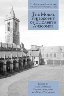 The Moral Philosophy of Elizabeth Anscombe