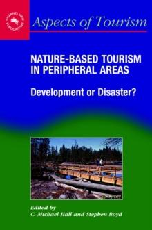 Nature-Based Tourism in Peripheral Areas : Development or Disaster?