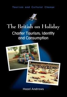 The British on Holiday : Charter Tourism, Identity and Consumption