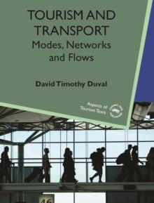 Tourism and Transport : Modes, Networks and Flows