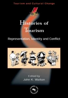 Histories of Tourism : Representation, Identity and Conflict