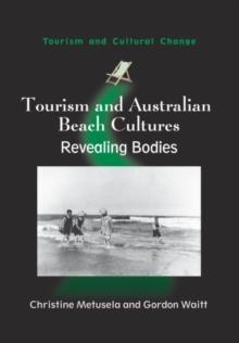 Tourism and Australian Beach Cultures : Revealing Bodies