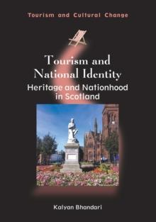 Tourism and National Identity : Heritage and Nationhood in Scotland