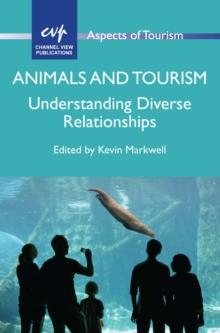 Animals and Tourism : Understanding Diverse Relationships