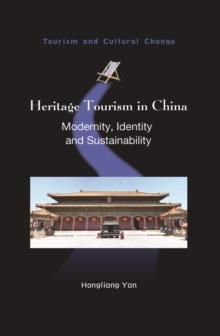 Heritage Tourism in China : Modernity, Identity and Sustainability