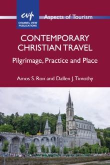 Contemporary Christian Travel : Pilgrimage, Practice and Place