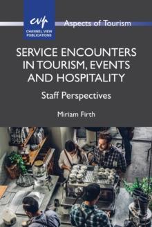 Service Encounters in Tourism, Events and Hospitality : Staff Perspectives