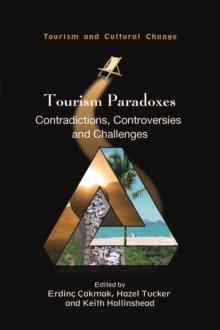 Tourism Paradoxes : Contradictions, Controversies and Challenges