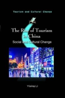 The Rise of Tourism in China : Social and Cultural Change